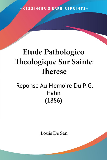 Etude Pathologico Theologique Sur Sainte Therese Etude Pathologico Theologique Sur Sainte Therese