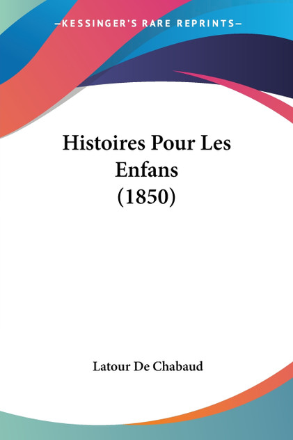 Histoires Pour Les Enfans (1850)