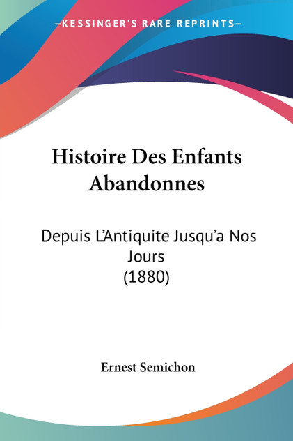 Histoire Des Enfants Abandonnes Histoire Des Enfants Abandonnes