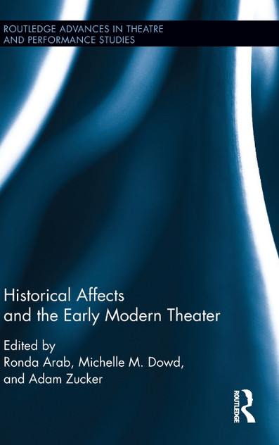 Historical Affects and the Early Modern Theater Historical Affects and the Early Modern Theater