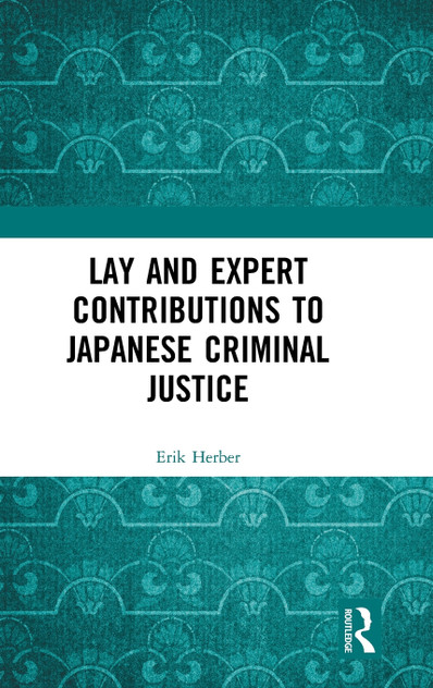 Lay and Expert Contributions to Japanese Criminal Justice Lay and Expert Contributions to Japanese Criminal Justice
