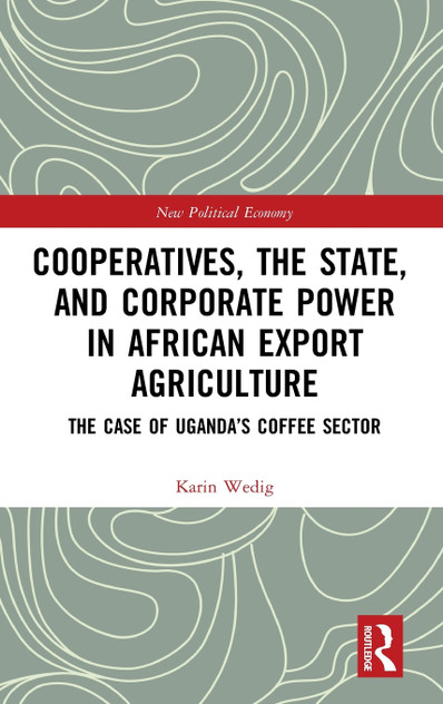 Cooperatives, the State, and Corporate Power in African Export Agriculture