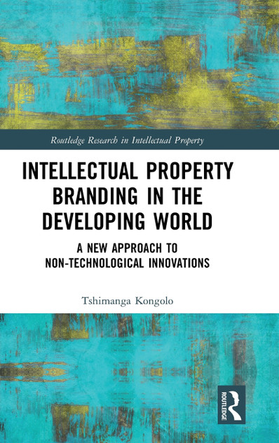 Intellectual Property Branding in the Developing World Intellectual Property Branding in the Developing World