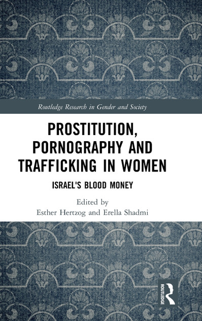 Prostitution, Pornography and Trafficking in Women Prostitution, Pornography and Trafficking in Women