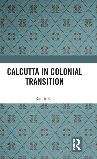 Calcutta in Colonial Transition