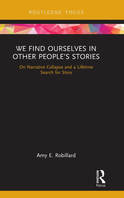 We Find Ourselves in Other People's Stories We Find Ourselves in Other People's Stories