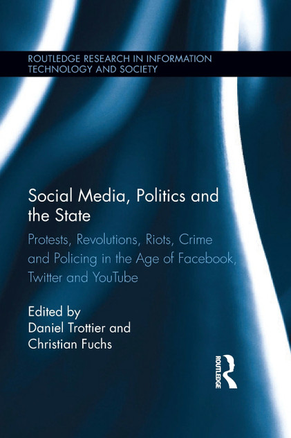Social Media, Politics and the State Social Media, Politics and the State