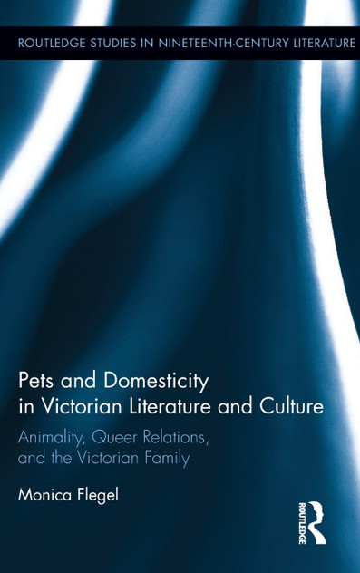 Pets and Domesticity in Victorian Literature and Culture