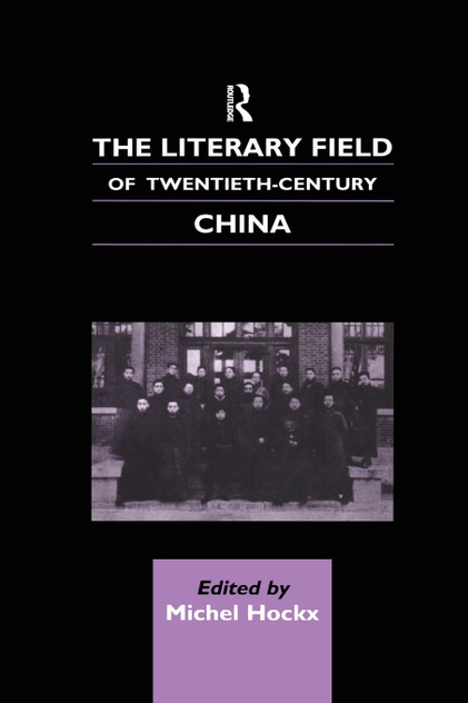The Literary Field of Twentieth Century China The Literary Field of Twentieth Century China