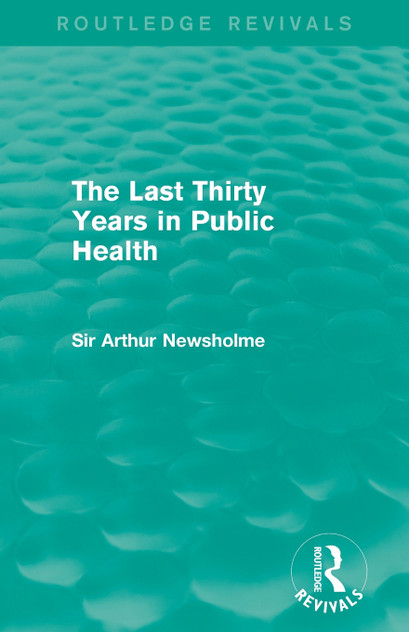 The Last Thirty Years in Public Health (Routledge Revivals)