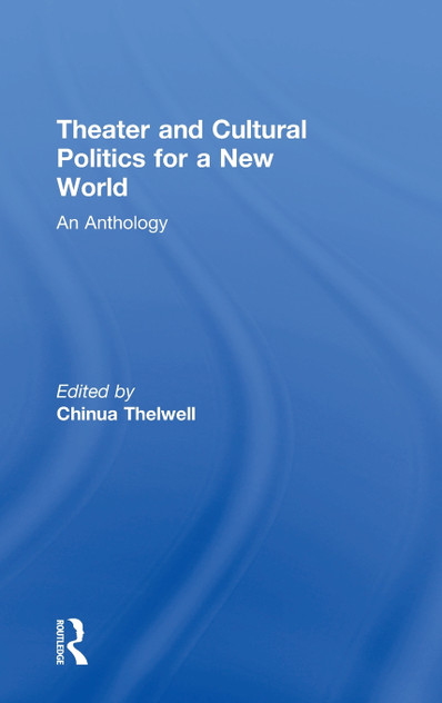 Theater and Cultural Politics for a New World Theater and Cultural Politics for a New World