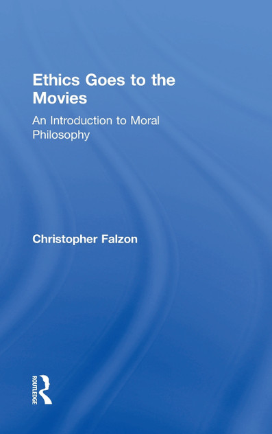 Ethics Goes to the Movies Ethics Goes to the Movies