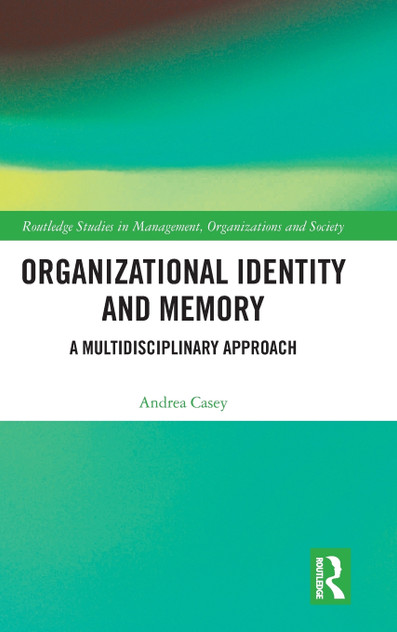 Organizational Identity and Memory Organizational Identity and Memory