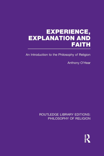 Experience, Explanation and Faith Experience, Explanation and Faith