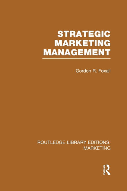 Strategic Marketing Management (RLE Marketing) Strategic Marketing Management (RLE Marketing)