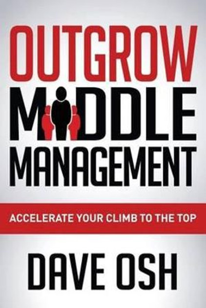 Outgrow Middle Management Outgrow Middle Management