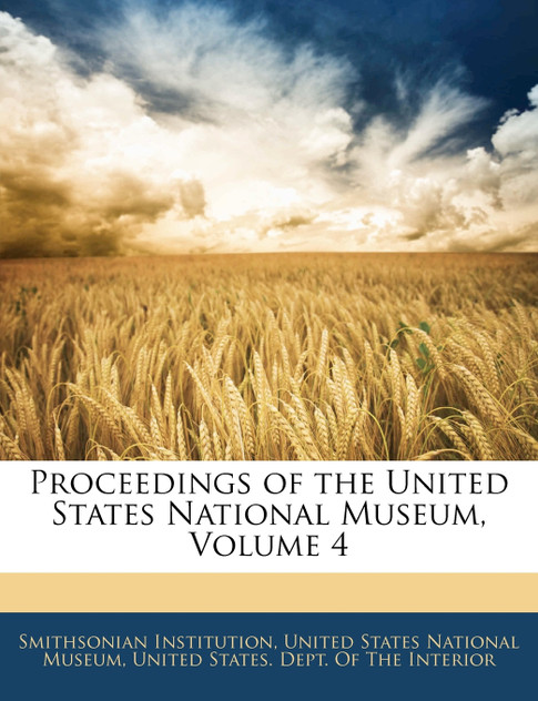 Proceedings of the United States National Museum, Volume 4
