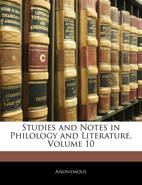 Studies and Notes in Philology and Literature, Volume 10 Studies and Notes in Philology and Literature, Volume 10
