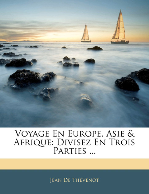 Voyage En Europe, Asie & Afrique Voyage En Europe, Asie & Afrique