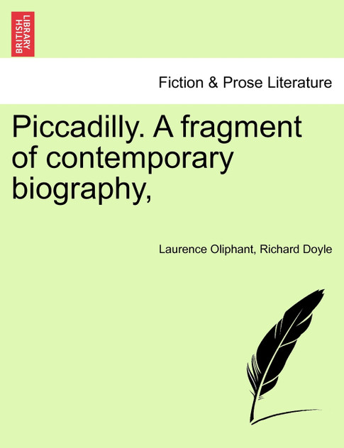 Piccadilly. A fragment of contemporary biography,