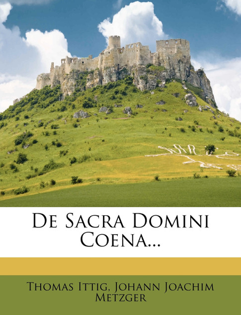 De Sacra Domini Coena... De Sacra Domini Coena...