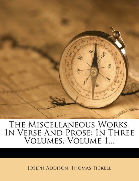 The Miscellaneous Works, In Verse And Prose The Miscellaneous Works, In Verse And Prose