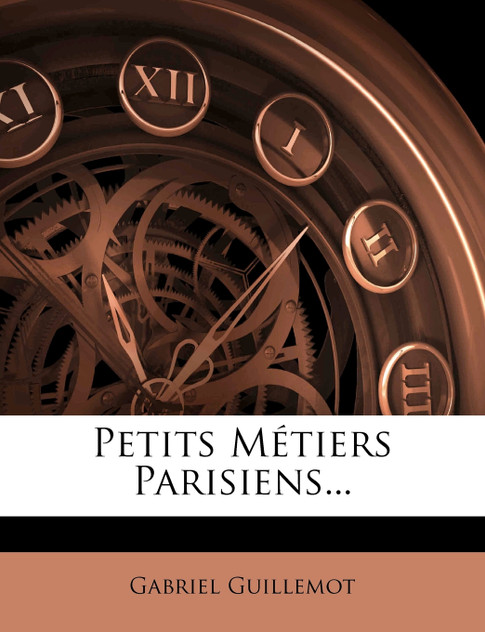 Petits Métiers Parisiens... Petits Métiers Parisiens...