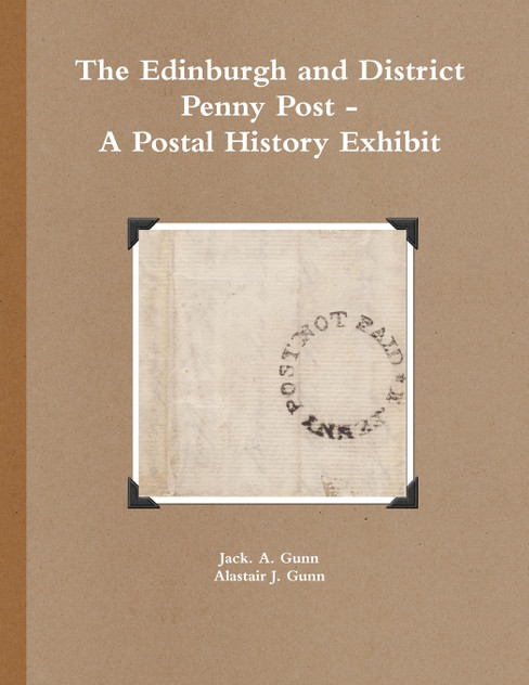 The Edinburgh and District Penny Post - A Postal History Exhibit The Edinburgh and District Penny Post - A Postal History Exhibit
