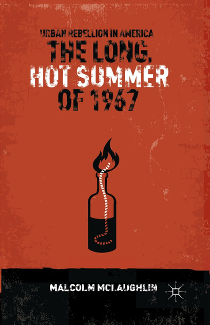 The Long, Hot Summer of 1967 The Long, Hot Summer of 1967