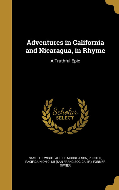 Adventures in California and Nicaragua, in Rhyme Adventures in California and Nicaragua, in Rhyme