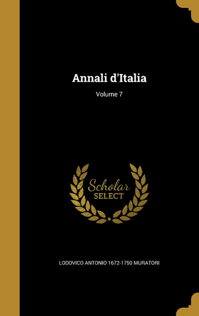 Annali d'Italia; Volume 7 Annali d'Italia; Volume 7