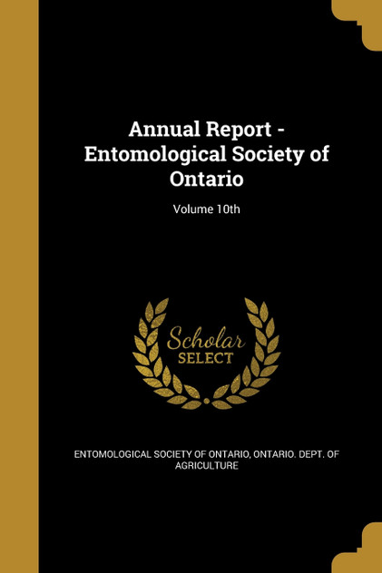 Annual Report - Entomological Society of Ontario; Volume 10th Annual Report - Entomological Society of Ontario; Volume 10th