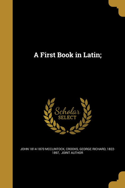 A First Book in Latin; A First Book in Latin;
