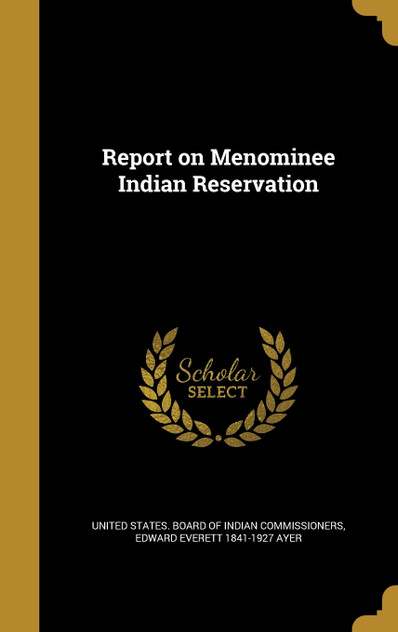 Report on Menominee Indian Reservation