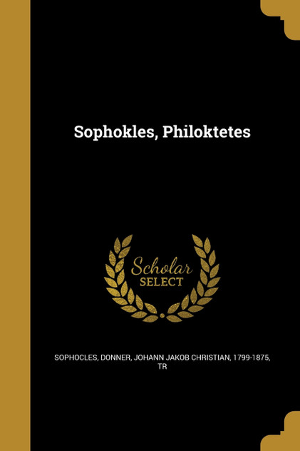 Sophokles, Philoktetes Sophokles, Philoktetes