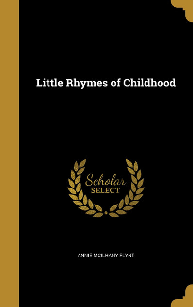 Little Rhymes of Childhood Little Rhymes of Childhood