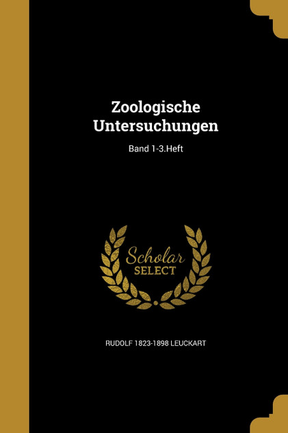 Zoologische Untersuchungen; Band 1-3.Heft Zoologische Untersuchungen; Band 1-3.Heft