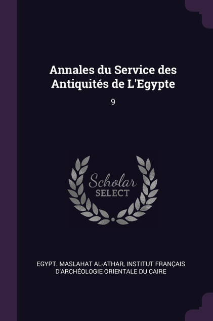 Annales du Service des Antiquités de L'Egypte Annales du Service des Antiquités de L'Egypte