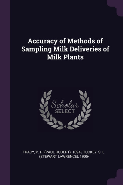 Accuracy of Methods of Sampling Milk Deliveries of Milk Plants Accuracy of Methods of Sampling Milk Deliveries of Milk Plants