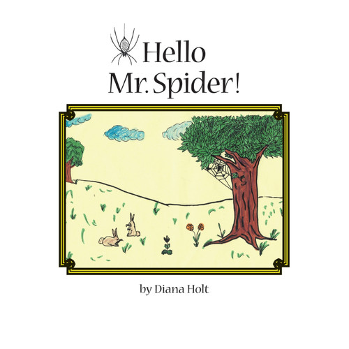 Hello Mr. Spider! Hello Mr. Spider!