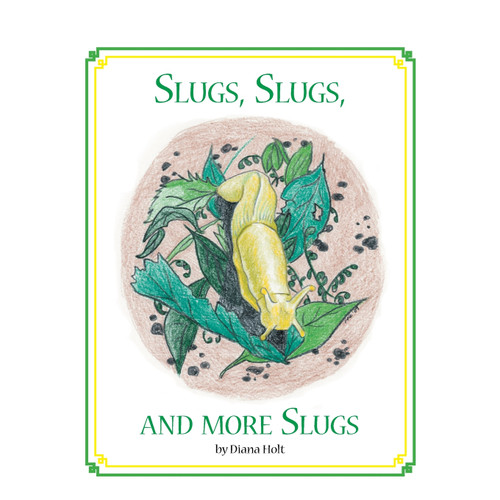 Slugs, Slugs, and More Slugs Slugs, Slugs, and More Slugs