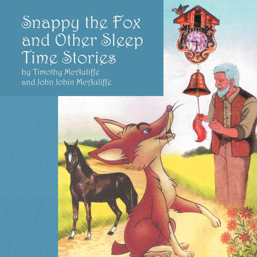Snappy the Fox and other Sleep Time Stories Snappy the Fox and other Sleep Time Stories