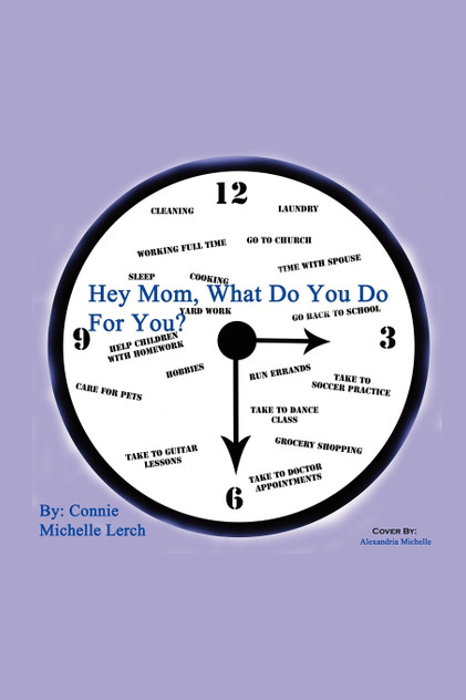 Hey Mom, What Do You Do for You? Hey Mom, What Do You Do for You?