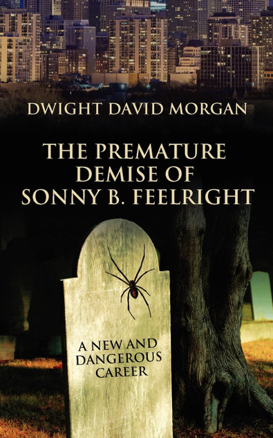 The Premature Demise of Sonny B. Feelright The Premature Demise of Sonny B. Feelright