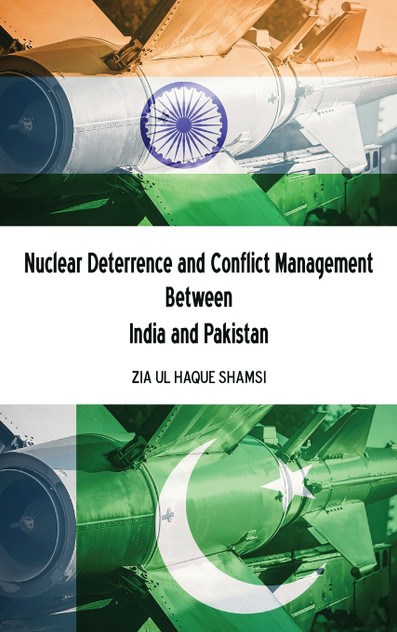 Nuclear Deterrence and Conflict Management Between India and Pakistan Nuclear Deterrence and Conflict Management Between India and Pakistan