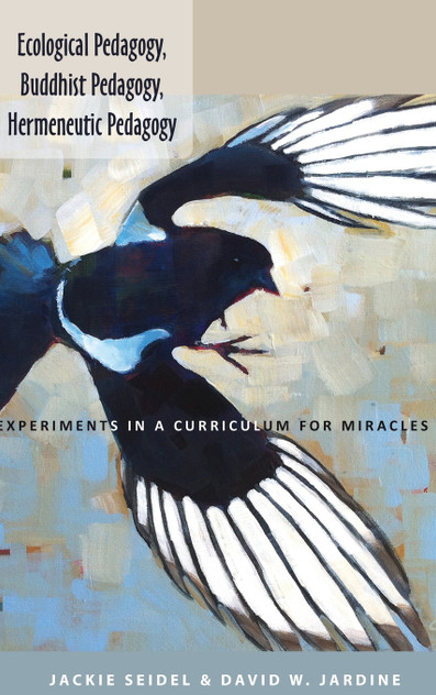 Ecological Pedagogy, Buddhist Pedagogy, Hermeneutic Pedagogy Ecological Pedagogy, Buddhist Pedagogy, Hermeneutic Pedagogy