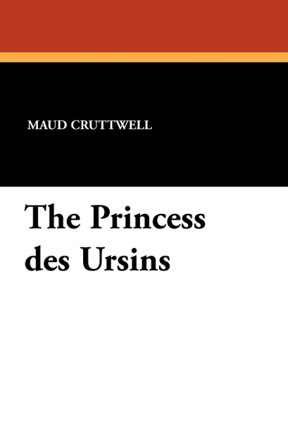 The Princess Des Ursins The Princess Des Ursins