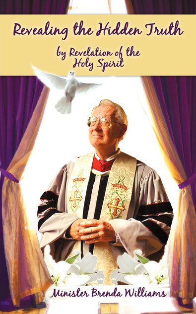 Revealing the Hidden Truth by Revelation of the Holy Spirit Revealing the Hidden Truth by Revelation of the Holy Spirit