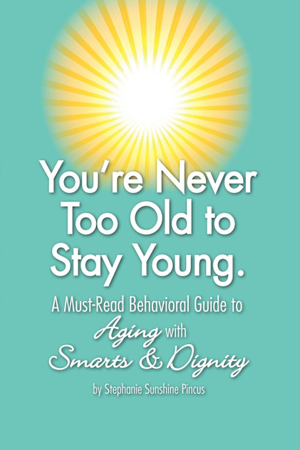 You're Never Too Old to Stay Young You're Never Too Old to Stay Young