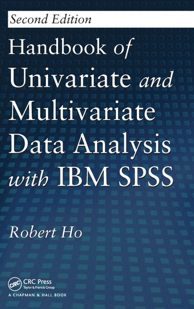 Handbook of Univariate and Multivariate Data Analysis with IBM SPSS